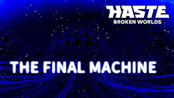 Final Boss "The Final Machine" Ending + Special Cutscene  | Haste Broken Worlds