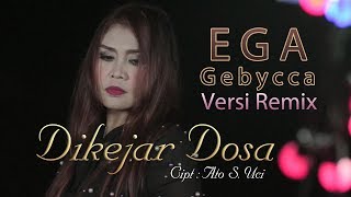 EGA GEBYCCA - DIKEJAR DOSA REMIX 