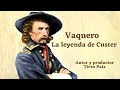 Vaquero - La leyenda de Custer - Tirzo Paiz