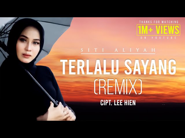 DJ TERLALU SAYANG - Siti Aliyah | Remix | By DJ Suhadi Official class=