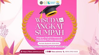 Wisuda & Angkat Sumpah Periode Akademik 2024/2025 | Prodi D3 Farmasi & Pend. Profesi Apoteker