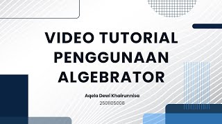VIDEO TUTORIAL PENGGUNAAN ALGEBRATOR screenshot 2