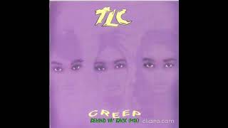 tlc creep behind ya back mix reversed