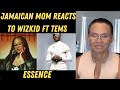 JAMAICAN MOM REACTS TO Wizkid - Essence (Official Video) ft. Tems