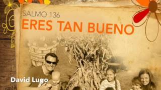 Video thumbnail of "Salmo 136 - Eres tan bueno (Feat. Alejandra Aguirre)"