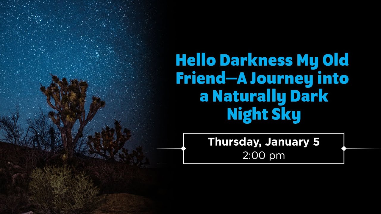 Hello Darkness My Old Friend—A Journey into a Naturally Dark Night Sky 