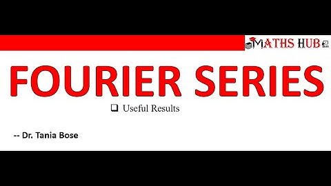 Useful Results on Fourier Series (Fourier Series Part-2)