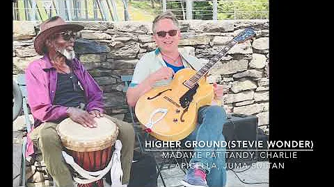 Madame Pat Tandy, Charlie Apicella, Juma Sultan LIVE - Higher Ground