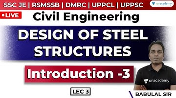 Design of Steel Structure | Lec 3 | Introduction - 3 | SSC JE, UPPCL and UPPSC Exam