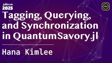 Tagging, Querying, and Synchronization in QuantumSavory.jl | Kimlee | JuliaCon Global 2025