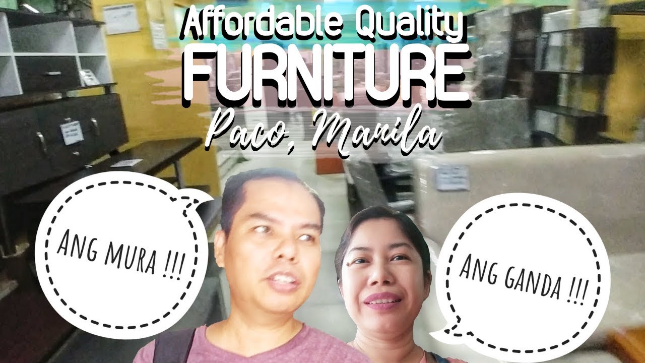 Affordable Quality Furniture In Paco Manila Youtube