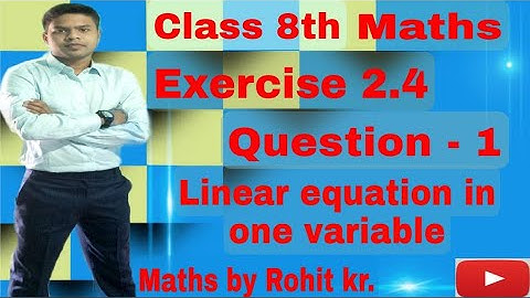 Exercise 2.4 // Question number 1 // Linear equation in one variable // Maths ncert // Class 8