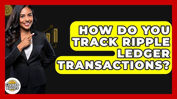 How Do You Track Ripple Ledger Transactions? - CryptoBasics360.com