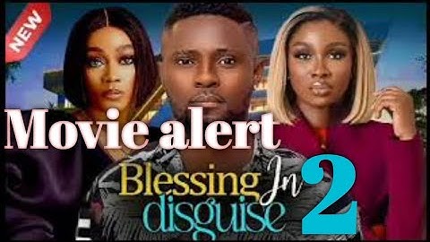 BLESSING IN DISGUISE - MAURICE SAM, SONIA UCHE, TANA ADELANA 2024 LATEST NOLLYWOOD MOVIE