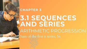 Part 3: 3.1 Arithmetic Progression (Sum of the first n terms) | Sequences and Series
