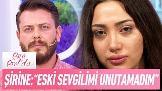 Şirine: "Eski sevgilimi unutamadım, özür dilerim Serhat" - Esra Erol'da 21 Haziran 2017