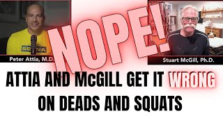 Attia and McGill are WRONG About Deadlifts and Squats.