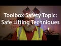 Toolbox Safety Topic Safe: Lifting Techniques