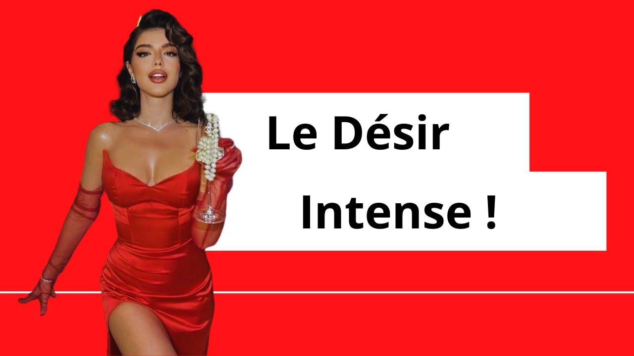 Comment PROVOQUER un désir INTENSE chez elle ? (il vous le cache