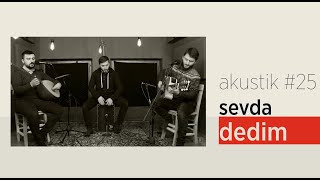 Grup İslami Direniş - Sevda Dedim | Akustik #25 Resimi