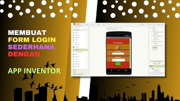 Membuat Form Login Dengan App Inventor