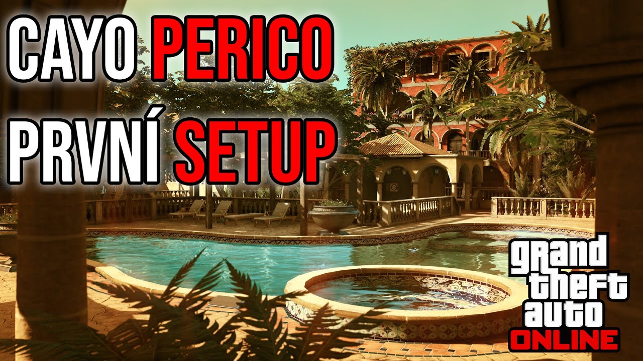 GTA ONLINE CAYO PERICO PRO ZAČÁTEČNÍKY PRVNÍ SETUP TUTORIAL YouTube