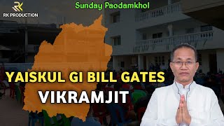 Yaiskul gi Bill Gates Vikramjit || Sunday Paodamkhol