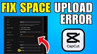 CapCut Space Upload Error Fix (Updated) (2026) News