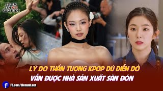 Lý do Thần tượng Kpop dù diễn dở vẫn được nhà sản xuất săn đón