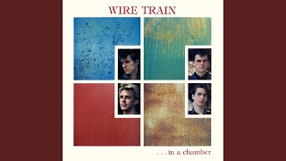 Video thumbnail of "Wire Train - I Gotta Go"