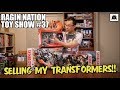 Selling my TRANSFORMERS :( - [RAGIN NATION TOY SHOW #37]