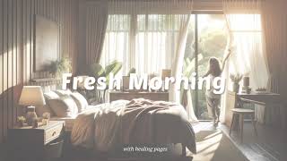 [Playlist] 창문을 열고 신선한 아침 공기를 느껴봐 (feel the fresh morning air)/ Fresh Moning music&songs