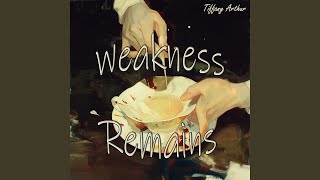 Weakness Remains (Soft Version)