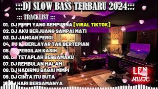 DJ SLOWBASS TERBARU 2024 || DJ MIMPI YANG SEMPURNA 🎵 VIRAL TIKTOK || SLOW FULL BASS