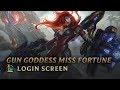 Gun goddess miss fortune  login screen  league of legends