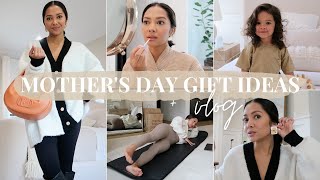 Mother's Day Gift Ideas + Daily Vlog