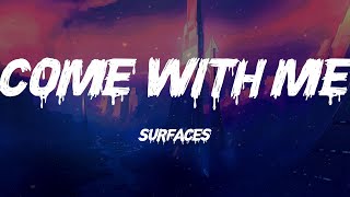 Surfaces - Come With Me (Lyrics)