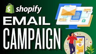 How To Create & Send Email Campaigns On Shopify