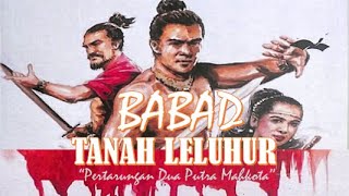 EPISODE 14 BABAD TANAH LELUHUR Seri 21 -  24 :   Pertarungan Dua Putra Mahkota