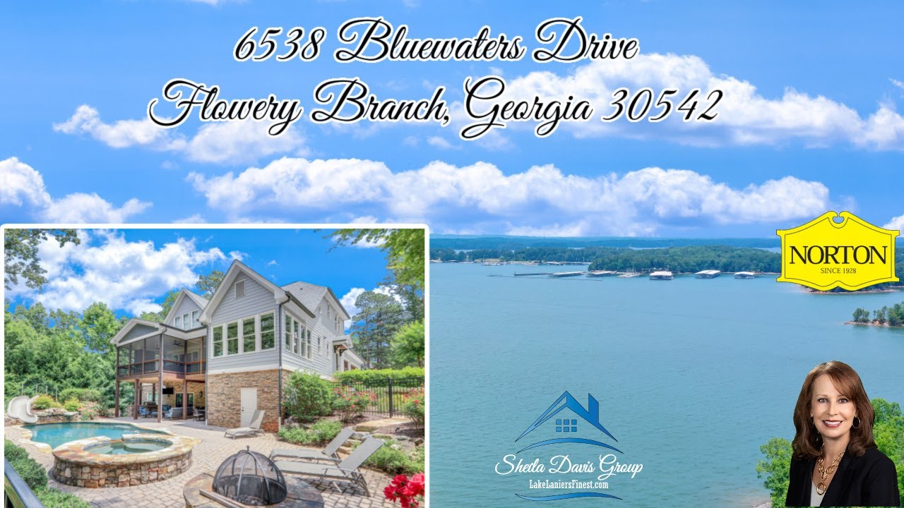 SOLD 6538 Bluewaters Drive, Flowery Branch, GA Luxury Lake Lanier