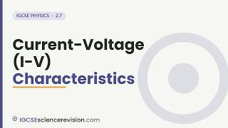 Current-Voltage (I-V) Characteristics | Edexcel IGCSE Physics Revision