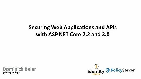 Securing Web Applications and APIs with ASP.NET Core 2.2 and 3.0 - Dominick Baier