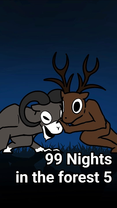 99 Nights in the forest 5 animation 🦌 🐐 🤴