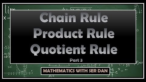 Derivative Rules (Chain Rule, Product Rule and Quotient Rule)