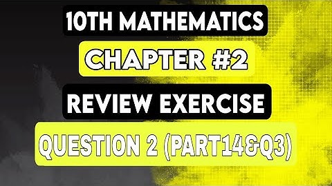 10th Mathematics|Chapter 2|Miscellaneous Exercise 2|Question 2 Part xiv & Question 3 #mathematics