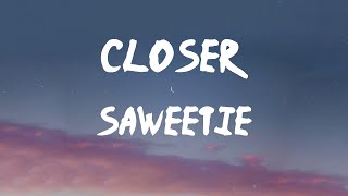 Saweetie - Closer (feat. H.E.R.) (Lyrics) | I love everything you do, do, do