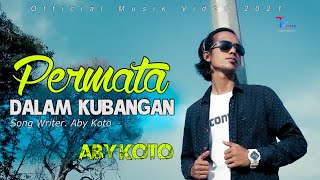 ABY KOTO - PERMATA DALAM KUBANGAN (Official Music Video)