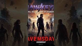 Hawkeye Will not be a part of #avengersdoomsday #marvel #shorts