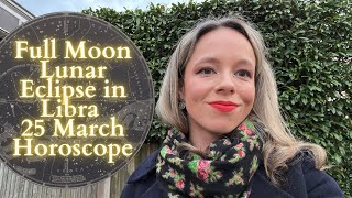 FULL MOON LUNAR ECLIPSE In LIBRA 25 March All Signs Horoscope: The Relationship Reset