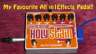 My Favourite all in one Effects Pedal? The Electro Harmonix Holy Stain